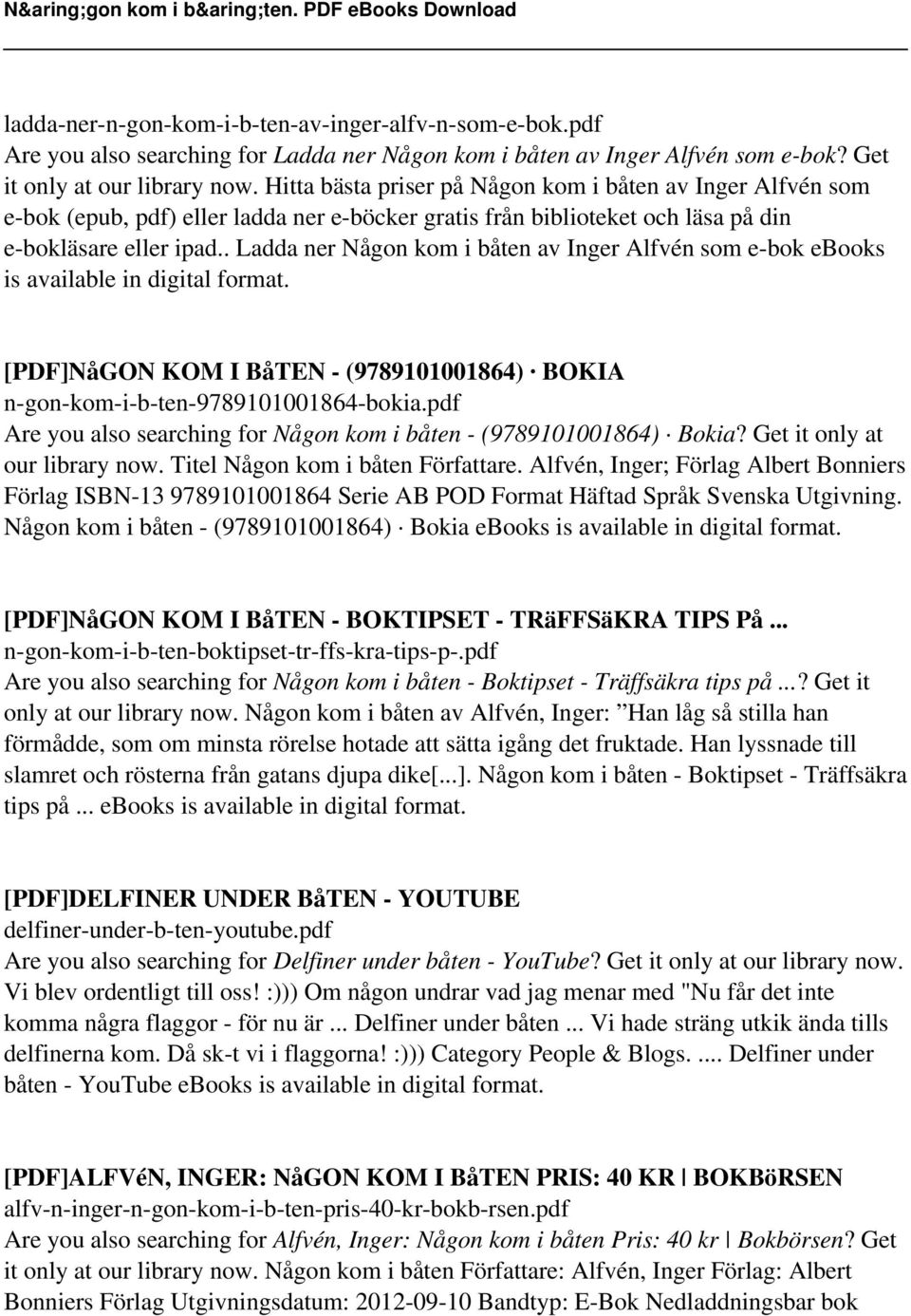 . Ladda ner Någon kom i båten av Inger Alfvén som e-bok ebooks is available in digital [PDF]NåGON KOM I BåTEN - (9789101001864) BOKIA n-gon-kom-i-b-ten-9789101001864-bokia.