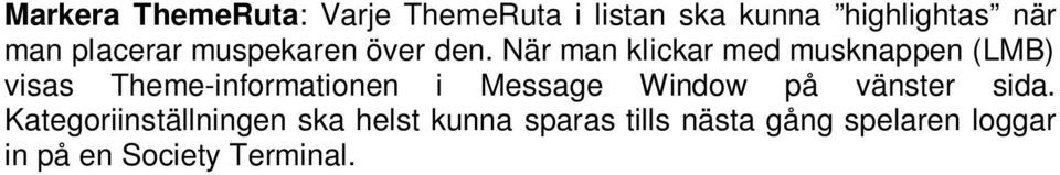 När man klickar med musknappen (LMB) visas Theme-informationen i Message