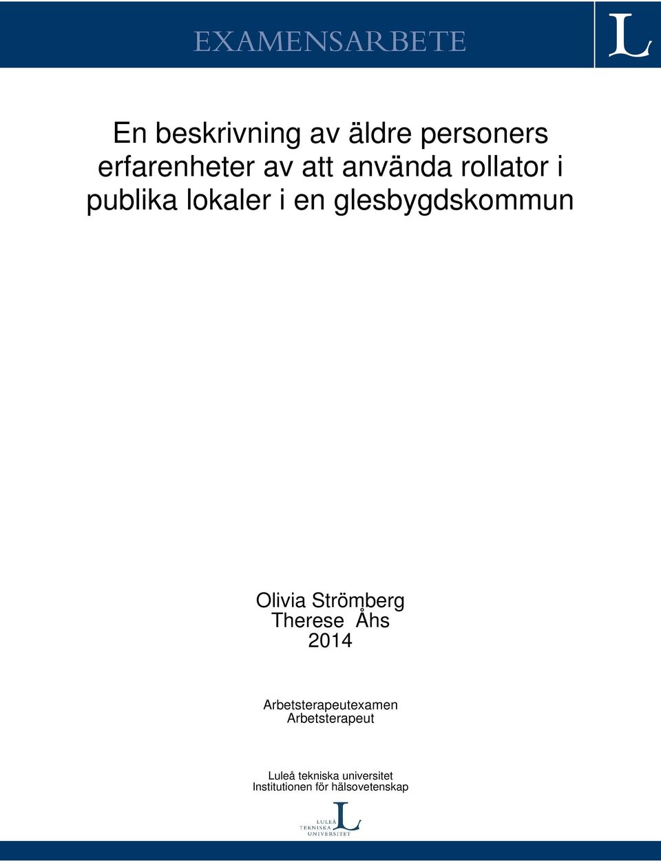 Olivia Strömberg Therese Åhs 2014 Arbetsterapeutexamen