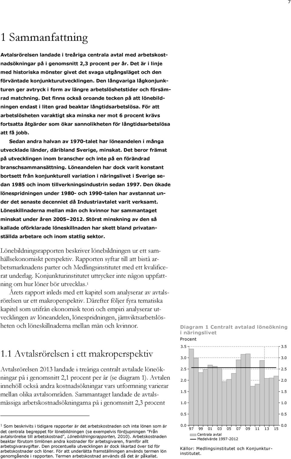 Den långvariga lågkonjunkturen ger avtryck i form av längre arbetslöshetstider och försämrad matchning.