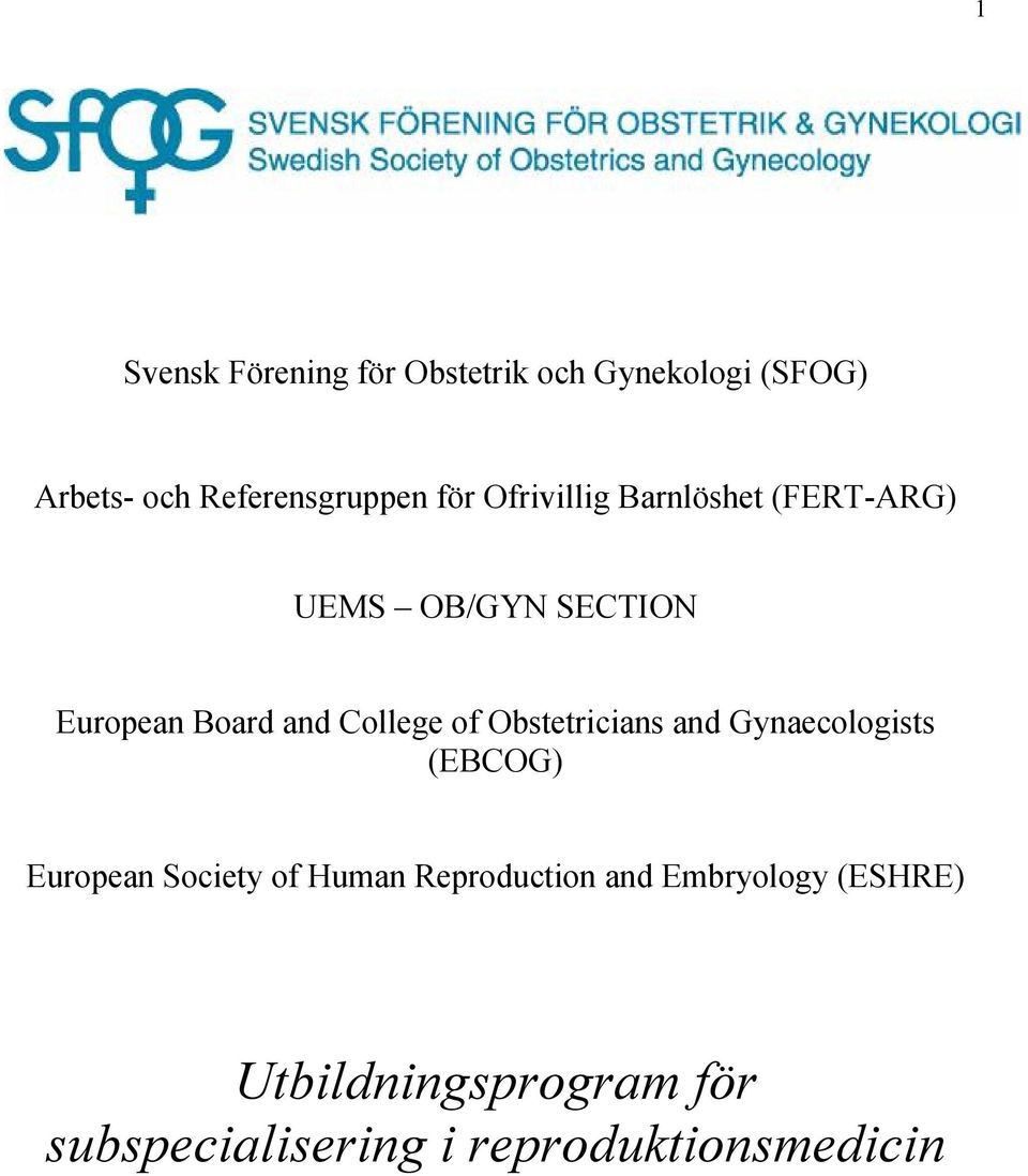 of Obstetricians and Gynaecologists (EBCOG) European Society of Human Reproduction