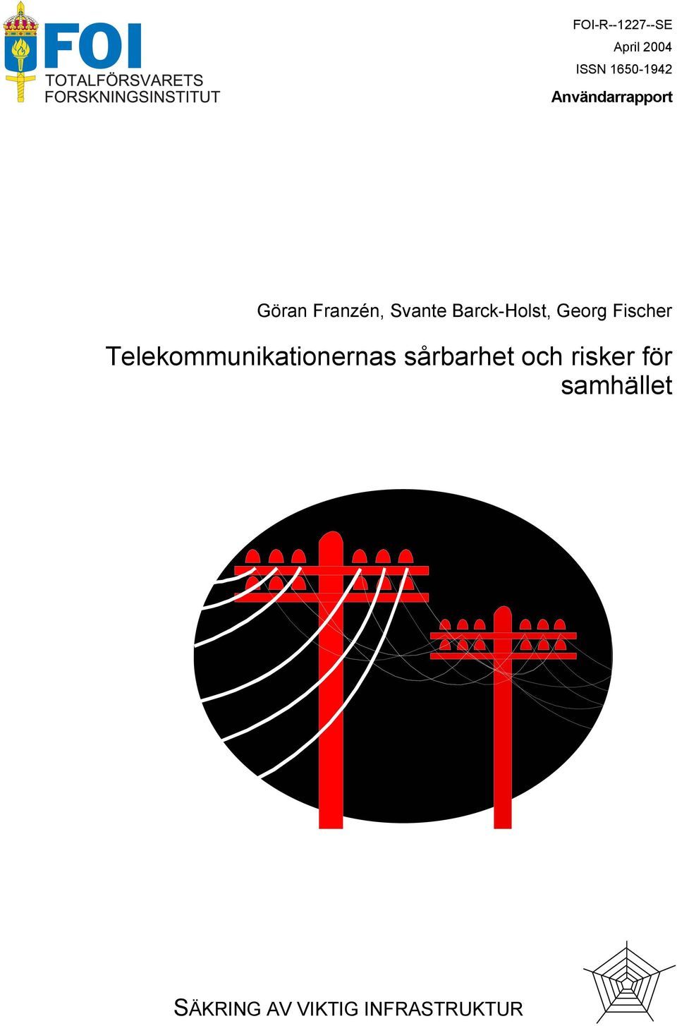 Fischer Telekommunikationernas sårbarhet och