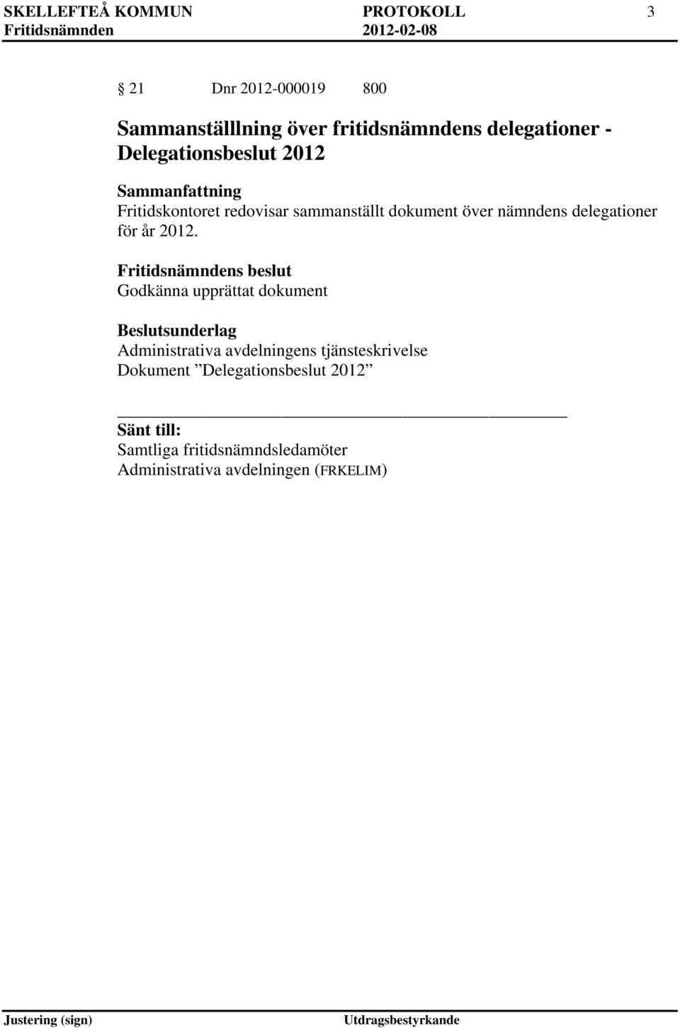 sammanställt dokument över nämndens delegationer för år 2012.