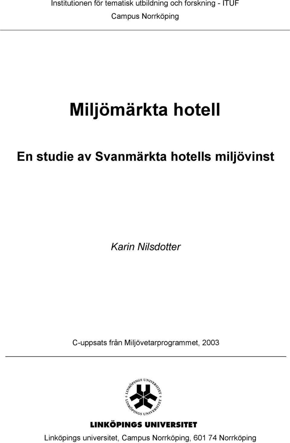Svanmärkta hotells miljövinst Karin Nilsdotter C-uppsats