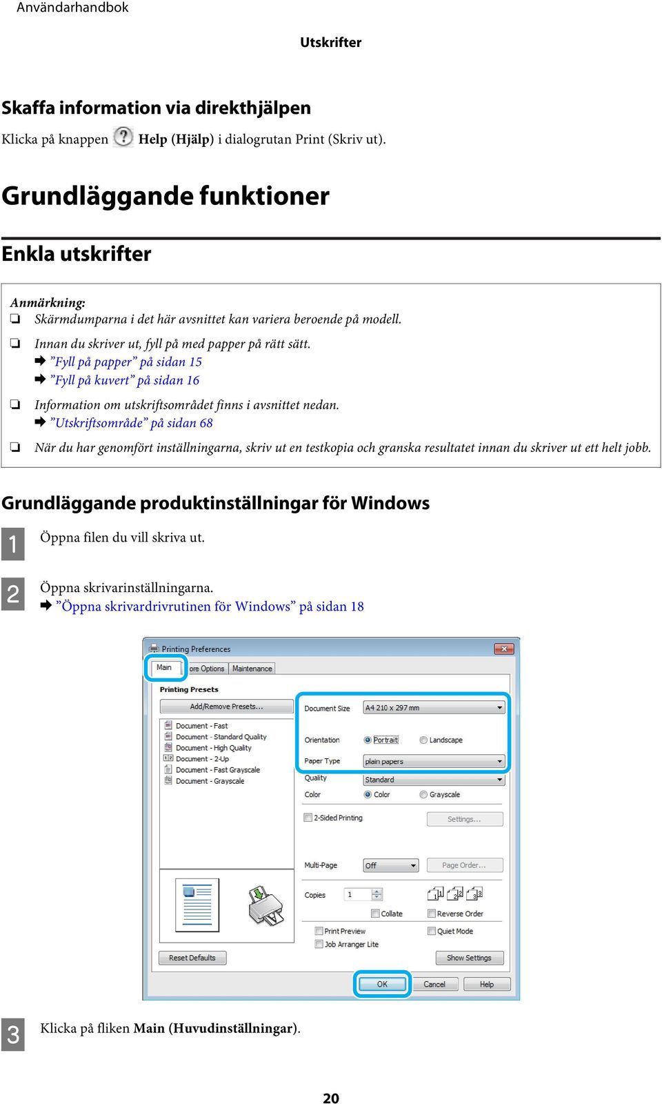 & Fyll på papper på sidan 15 & Fyll på kuvert på sidan 16 Information om utskriftsområdet finns i avsnittet nedan.