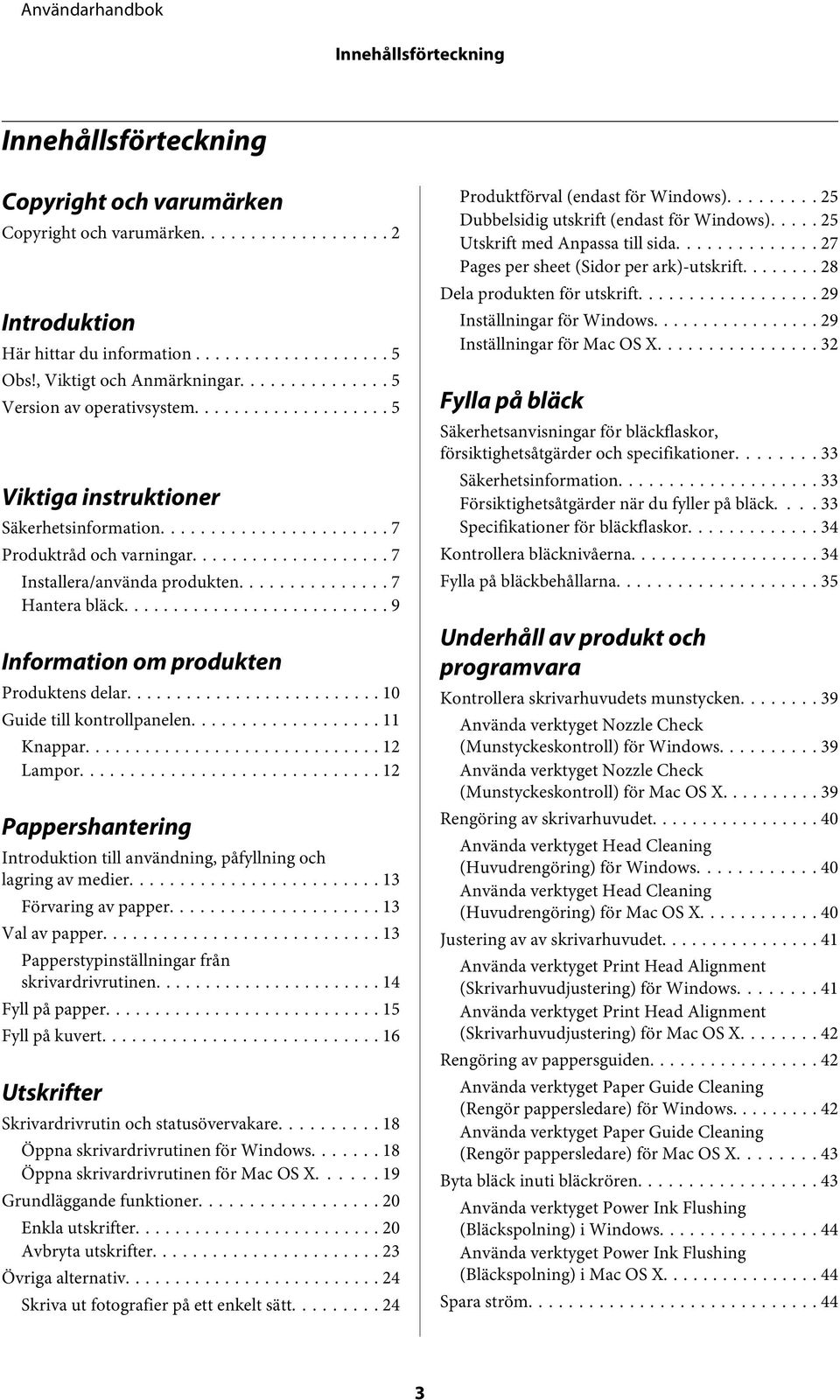 .. 9 Information om produkten Produktens delar... 10 Guide till kontrollpanelen... 11 Knappar... 12 Lampor... 12 Pappershantering Introduktion till användning, påfyllning och lagring av medier.