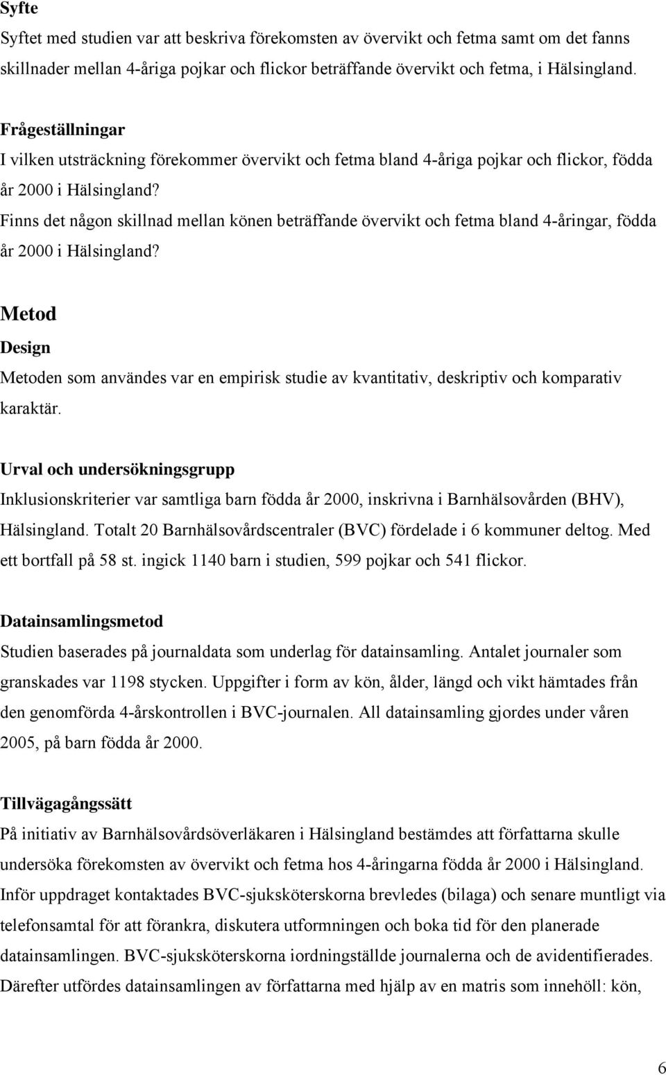 Finns det någon skillnad mellan könen beträffande övervikt och fetma bland 4-åringar, födda år 2000 i Hälsingland?