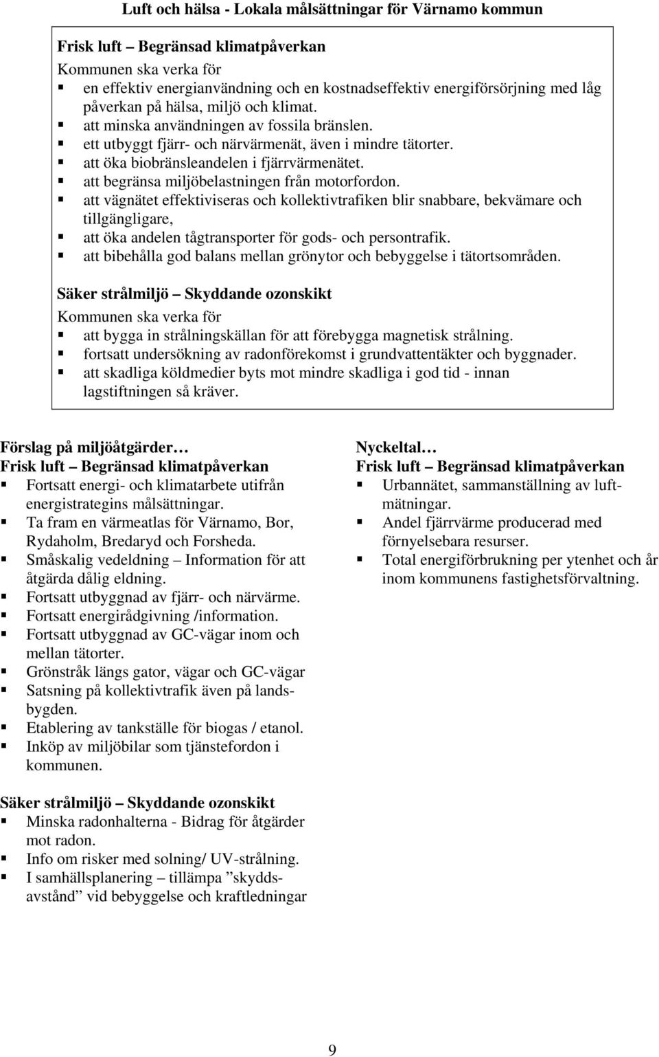 att begränsa miljöbelastningen från motorfordon.