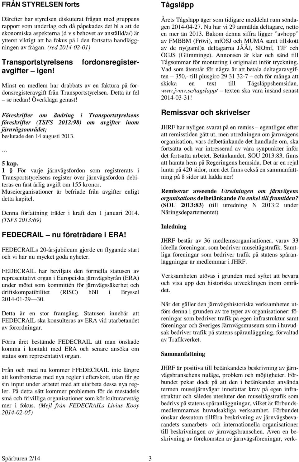 Minst en medlem har drabbats av en faktura på fordonsregisteravgift från Transportstyrelsen. Detta är fel se nedan! Överklaga genast!