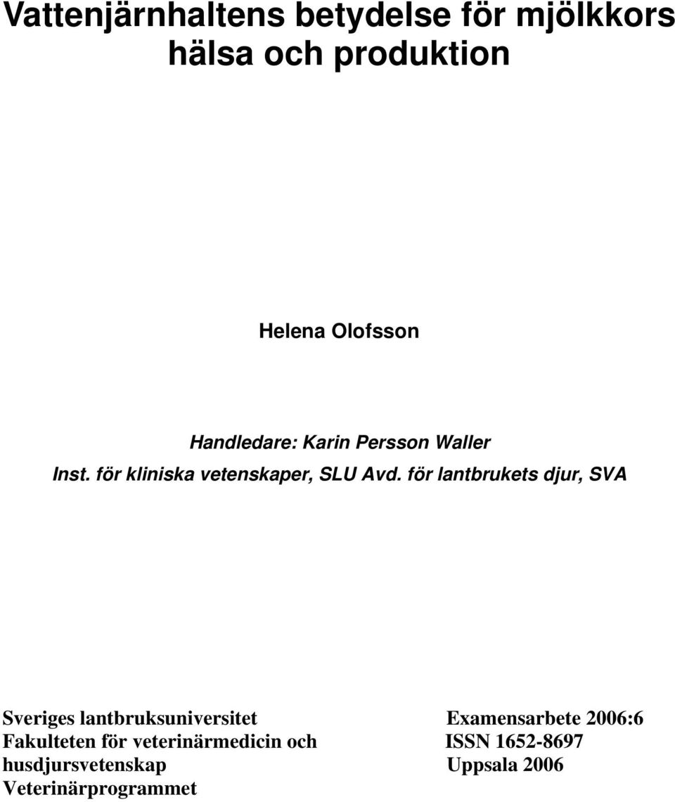 för lantbrukets djur, SVA Sveriges lantbruksuniversitet Examensarbete 2006:6