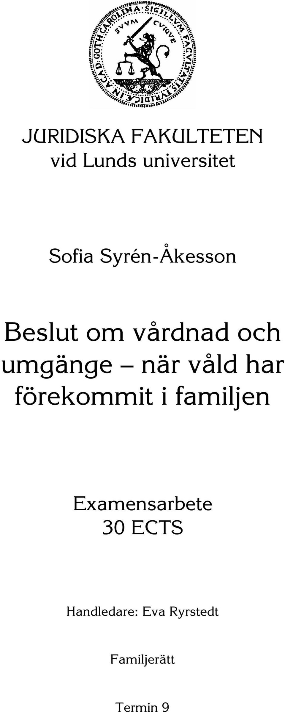 våld har förekommit i familjen Examensarbete 30