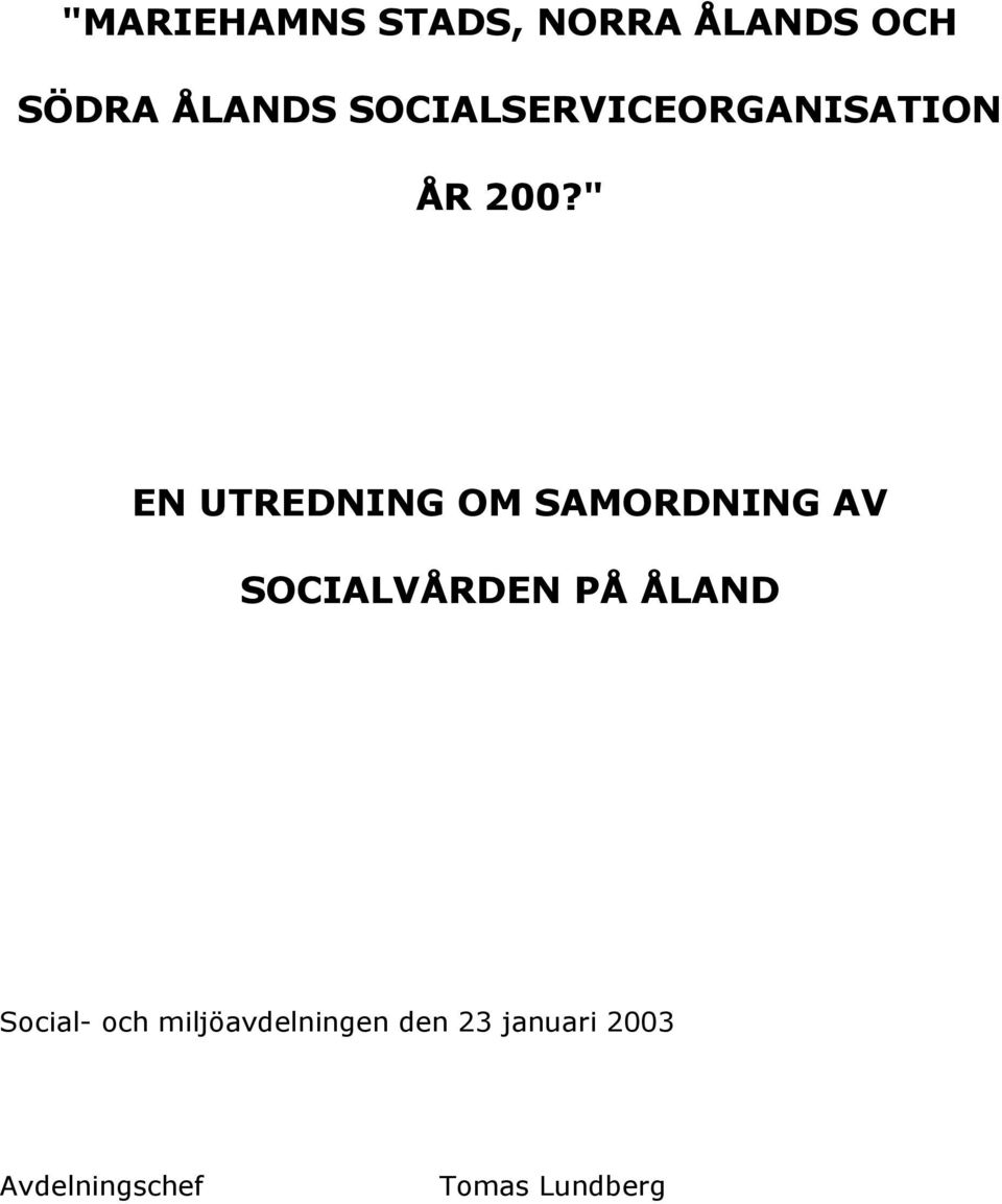 " EN UTREDNING OM SAMORDNING AV SOCIALVÅRDEN PÅ ÅLAND