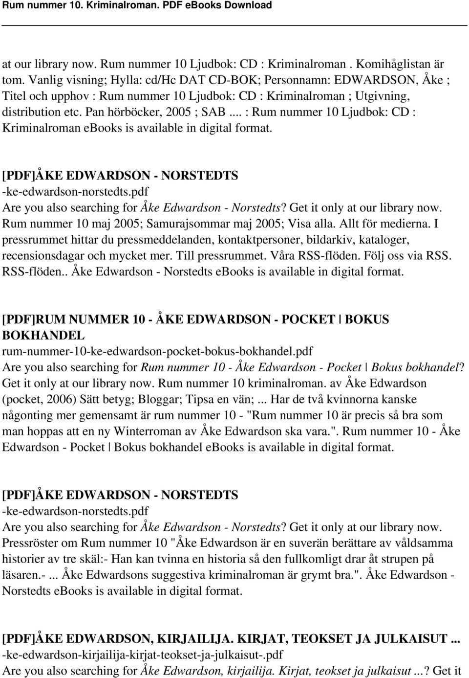 .. : Rum nummer 10 Ljudbok: CD : Kriminalroman ebooks is available in digital format. [PDF]ÅKE EDWARDSON - NORSTEDTS -ke-edwardson-norstedts.pdf Are you also searching for Åke Edwardson - Norstedts?