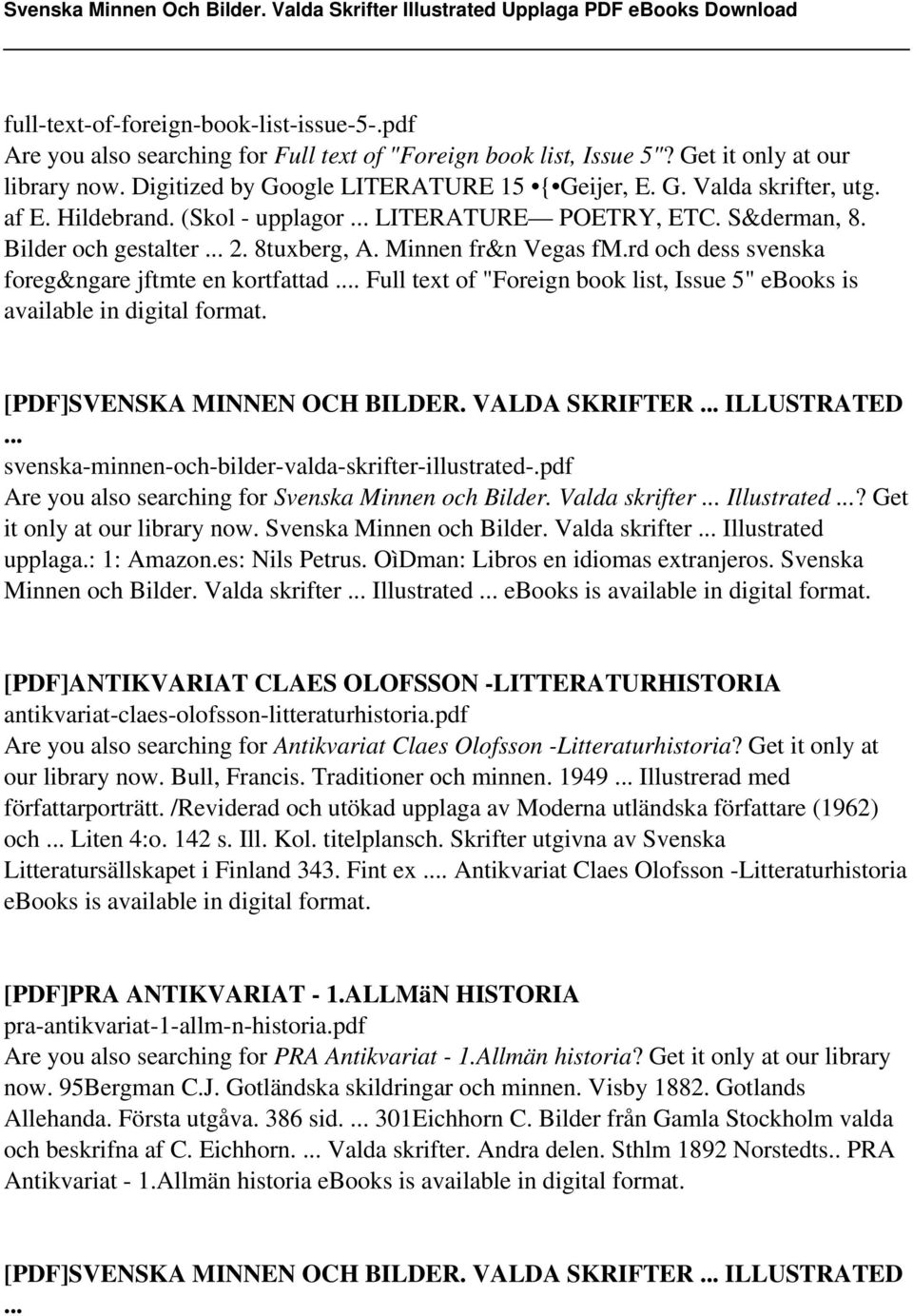 Full text of "Foreign book list, Issue 5" ebooks is available in digital format. [PDF]SVENSKA MINNEN OCH BILDER. VALDA SKRIFTER ILLUSTRATED svenska-minnen-och-bilder-valda-skrifter-illustrated-.