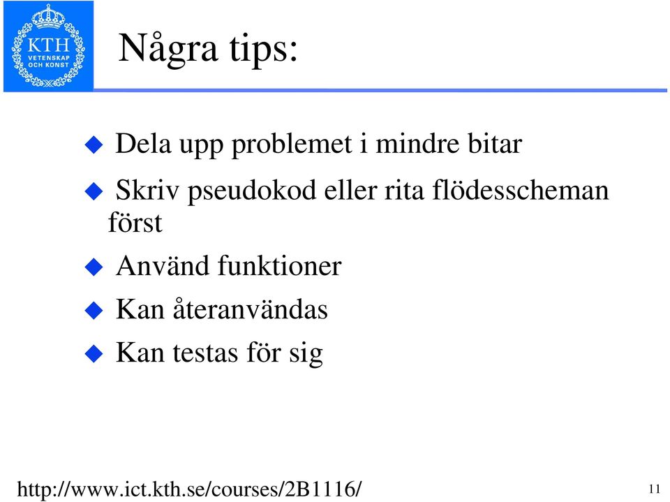 Använd funktioner Kan återanvändas Kan testas