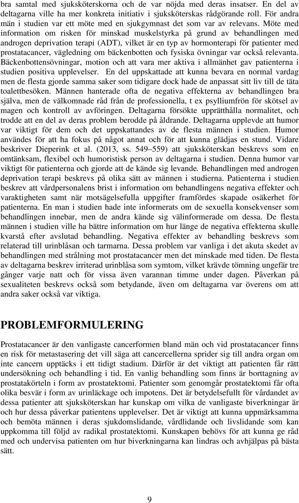 Möte med information om risken för minskad muskelstyrka på grund av behandlingen med androgen deprivation terapi (ADT), vilket är en typ av hormonterapi för patienter med prostatacancer, vägledning