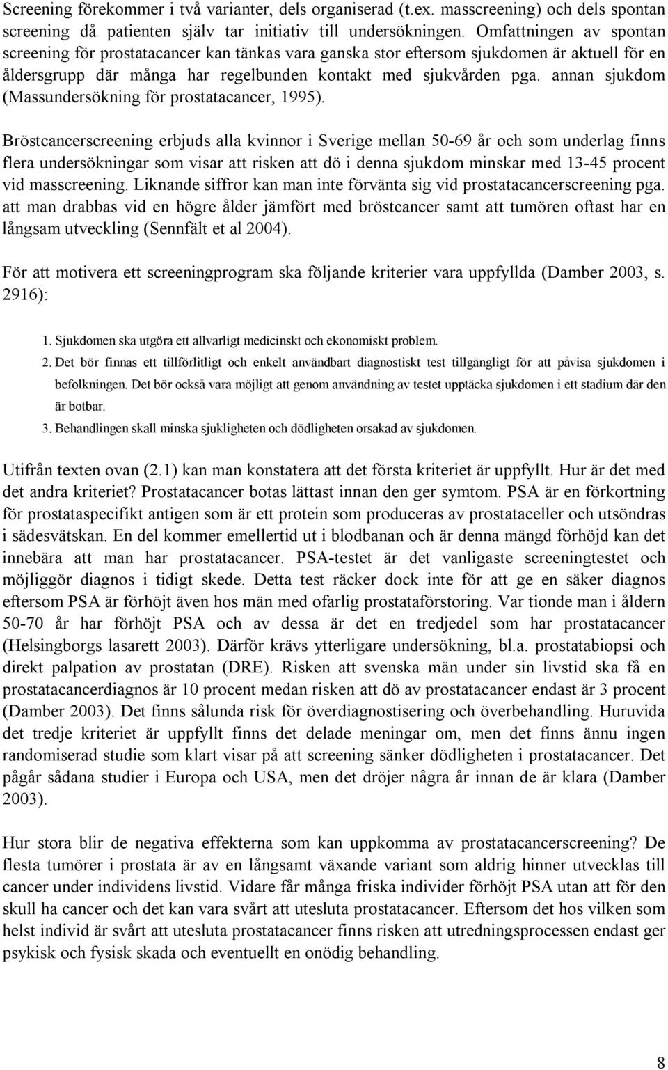 annan sjukdom (Massundersökning för prostatacancer, 1995).