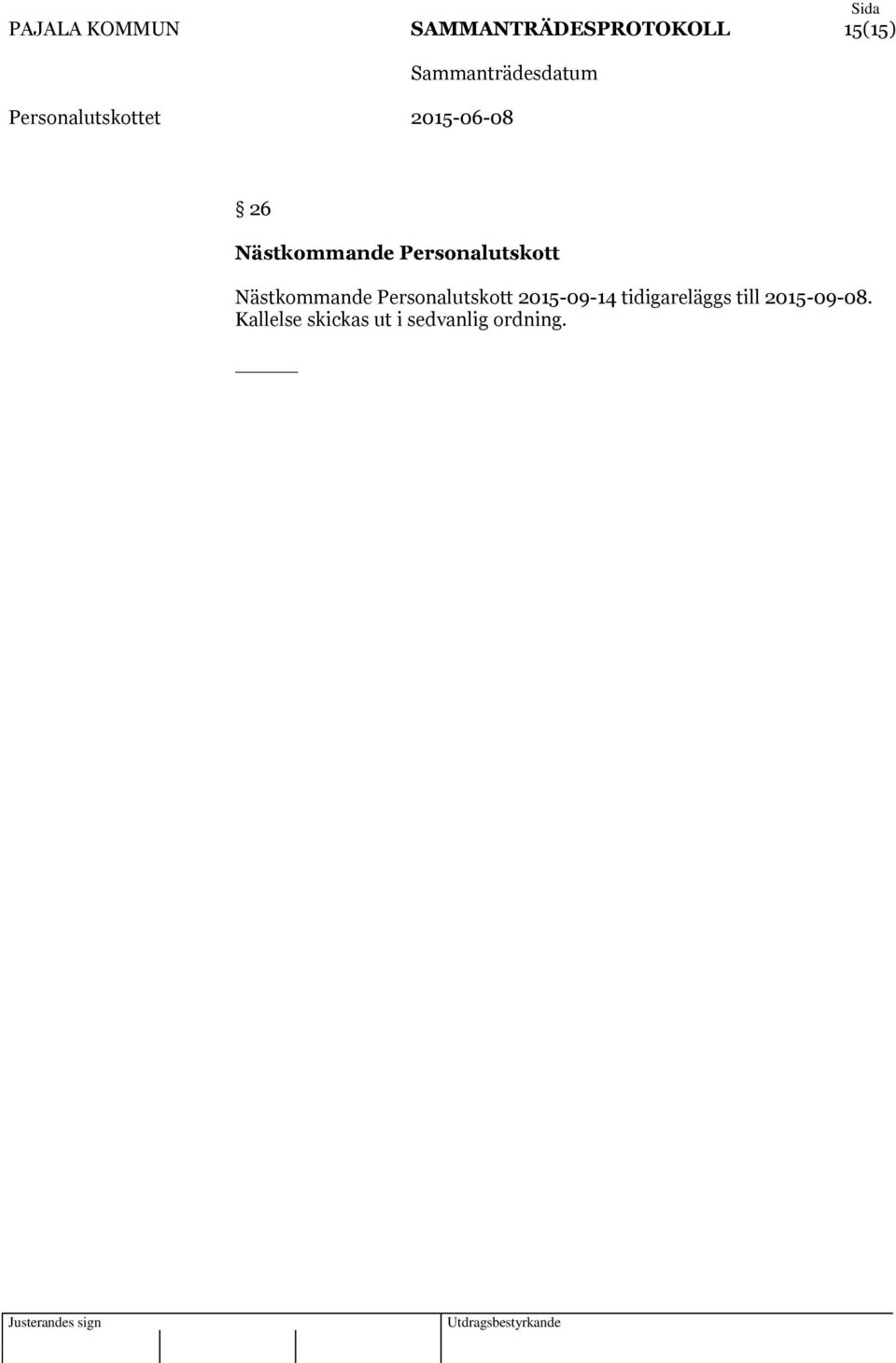 Personalutskott 2015-09-14 tidigareläggs till