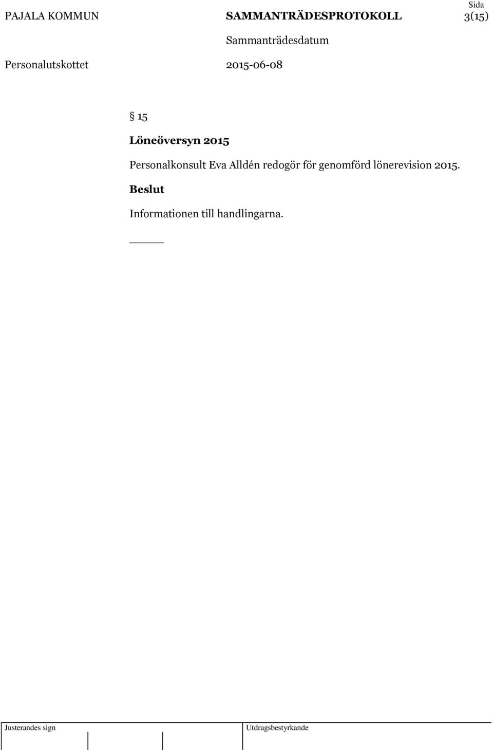 Personalkonsult Eva Alldén redogör för