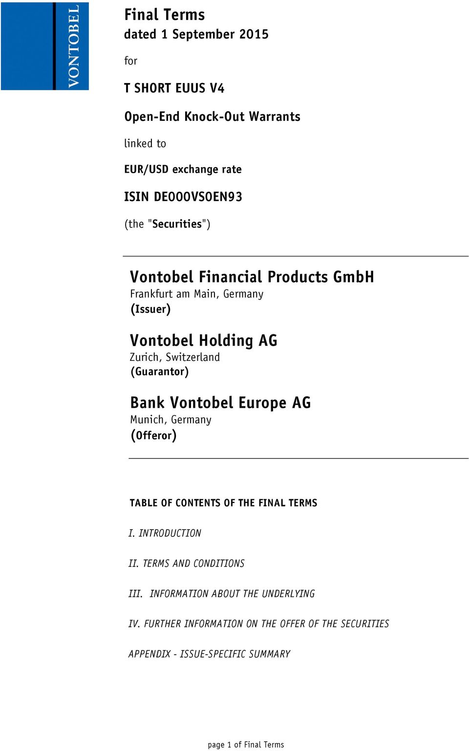 Bank Vontobel Europe AG Munich, Germany (Offeror) TABLE OF CONTENTS OF THE FINAL TERMS I. INTRODUCTION II. TERMS AND CONDITIONS III.