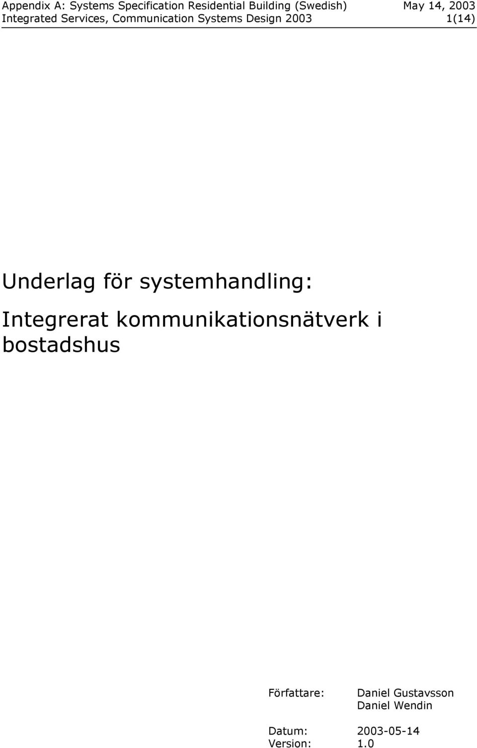 kommunikationsnätverk i bostadshus Författare: