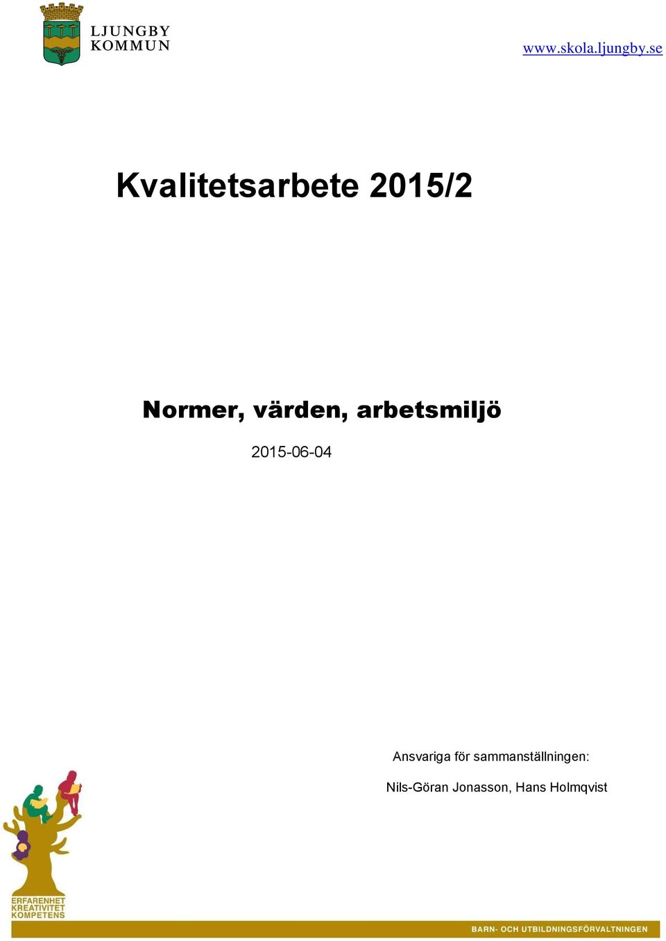 värden, arbetsmiljö 2015-06-04