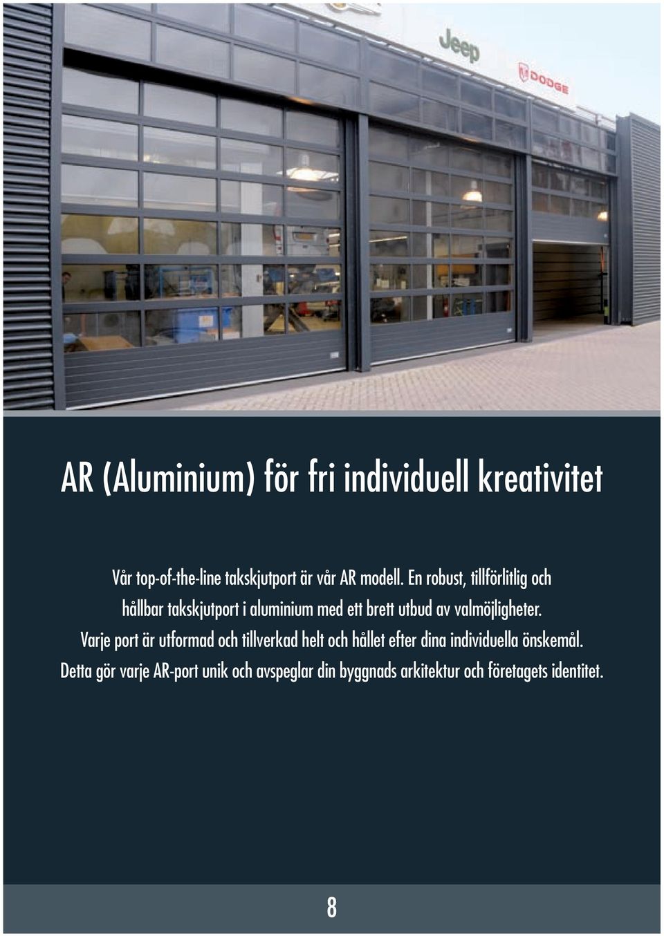 En robust, tillförlitlig och hållbar takskjutport i aluminium med ett brett utbud av