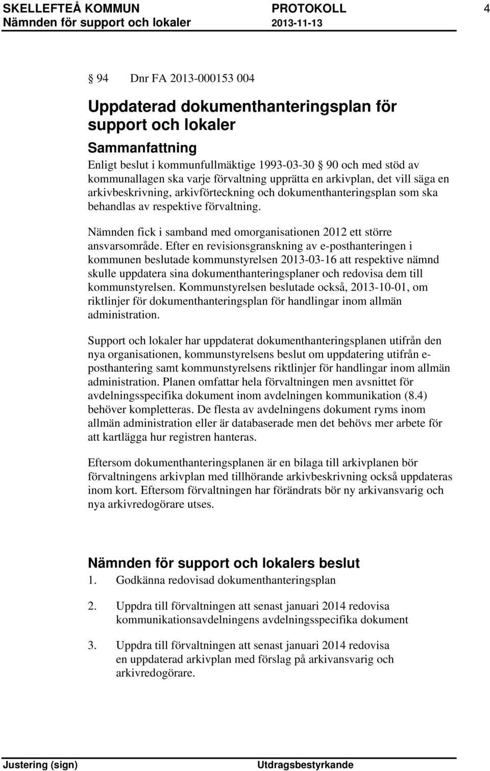 Nämnden fick i samband med omorganisationen 2012 ett större ansvarsområde.