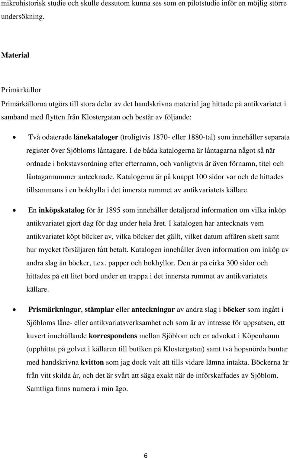 lånekataloger (troligtvis 1870- eller 1880-tal) som innehåller separata register över Sjöbloms låntagare.