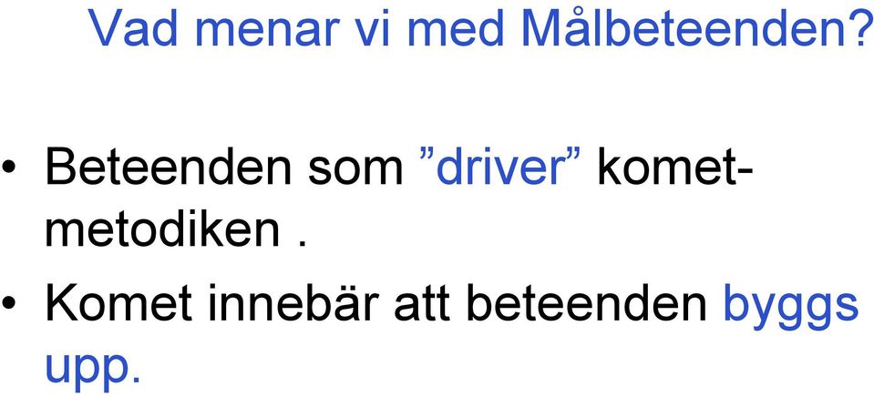 Beteenden som driver