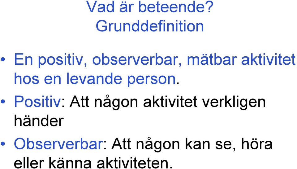 aktivitet hos en levande person.