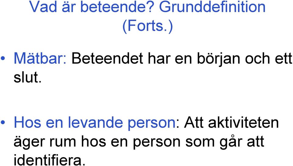 slut. Hos en levande person: Att