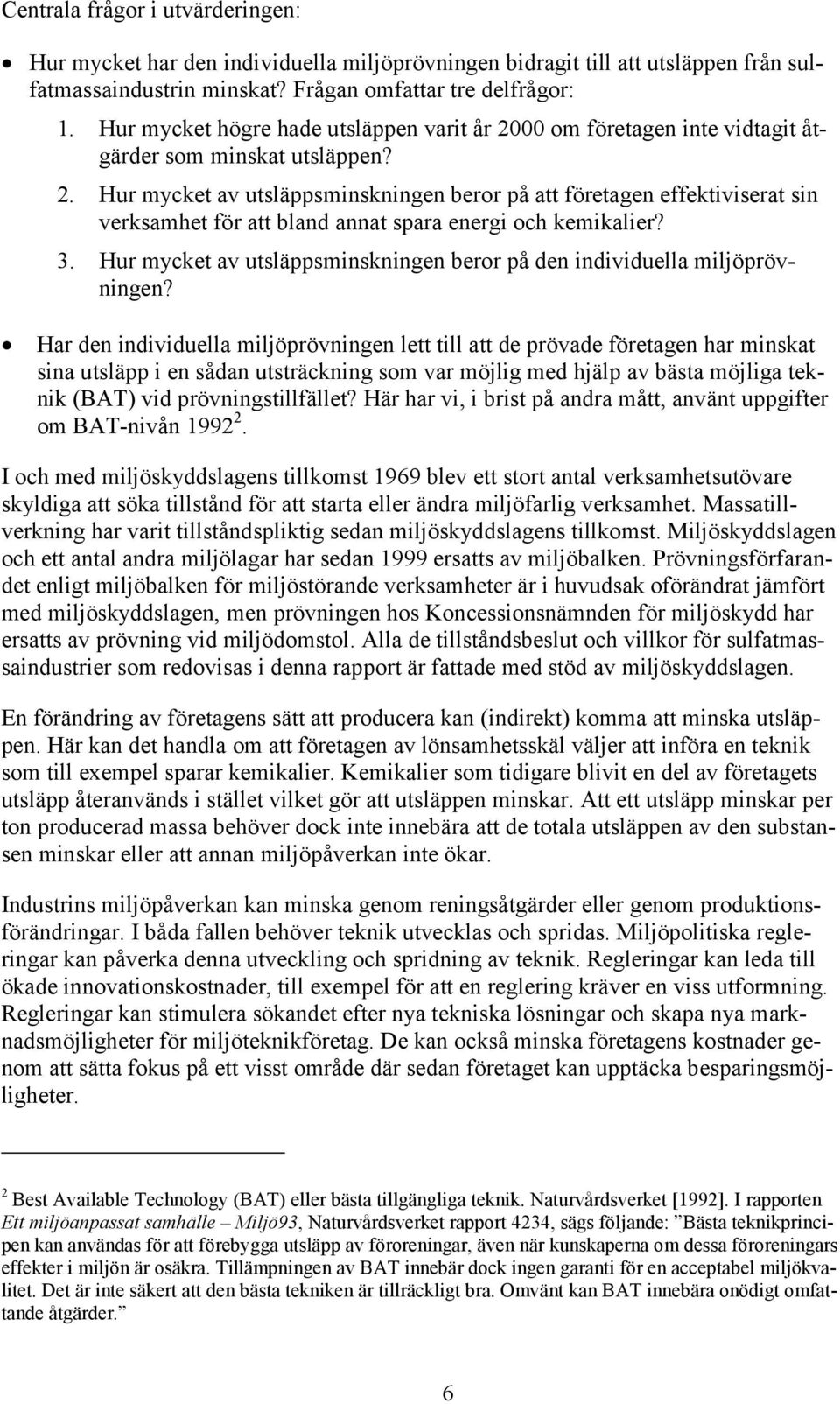 3. Hur mycket av utsläppsminskningen beror på den individuella miljöprövningen?