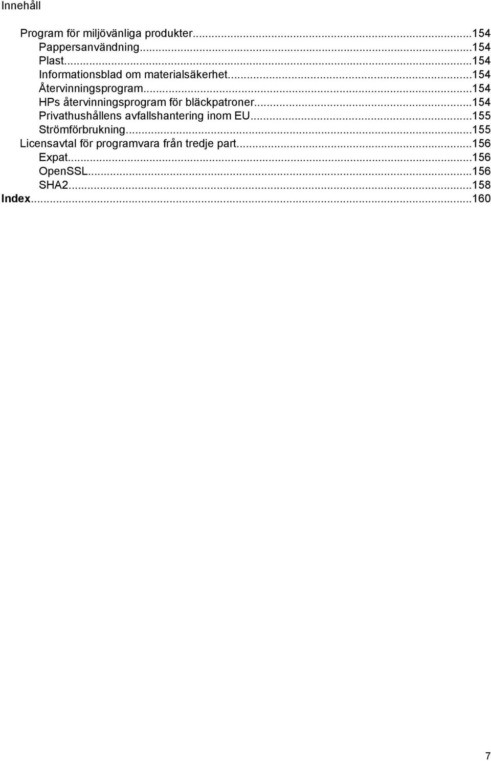 ..154 HPs återvinningsprogram för bläckpatroner...154 Privathushållens avfallshantering inom EU.