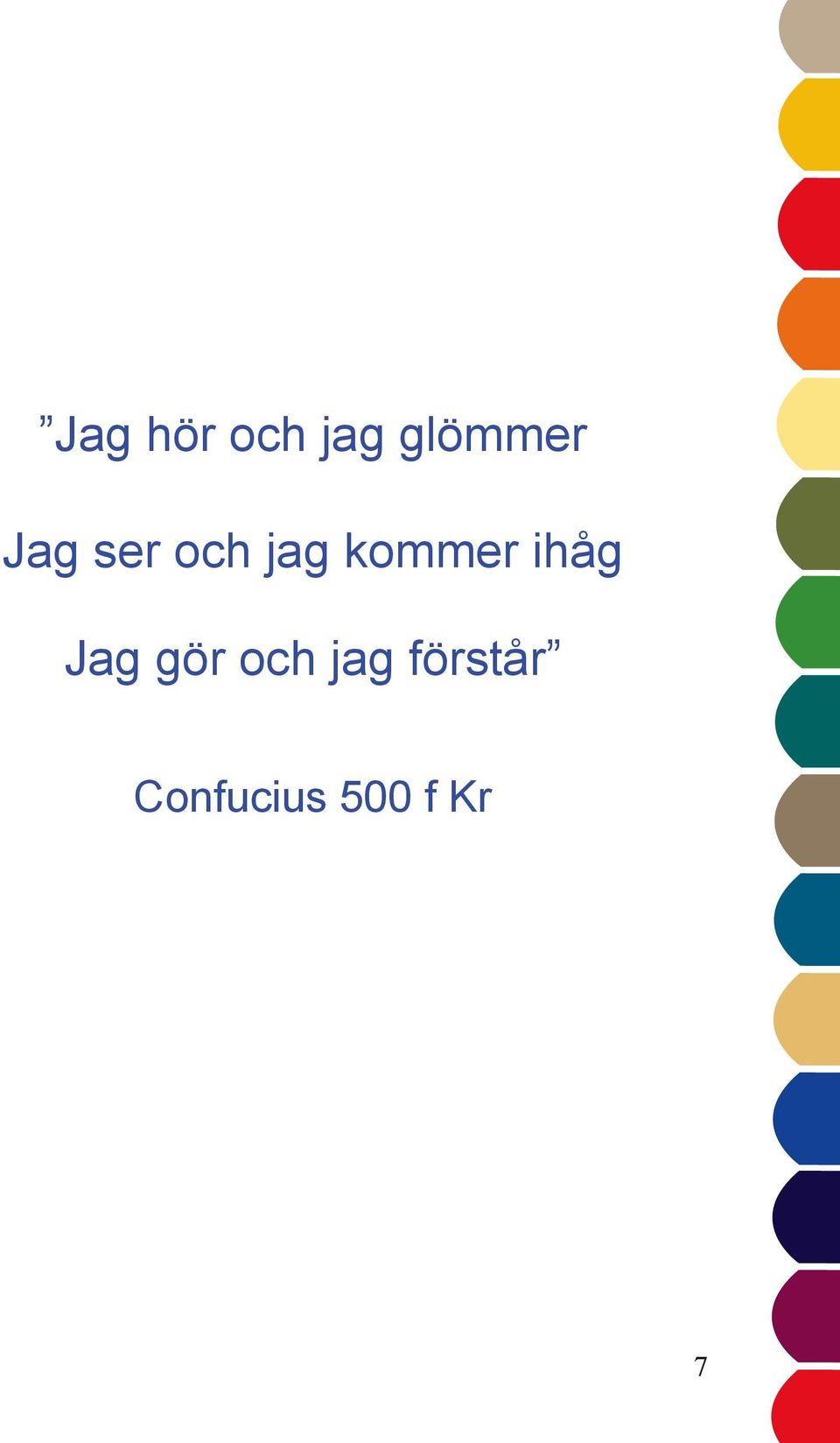 ihåg Jag gör och jag