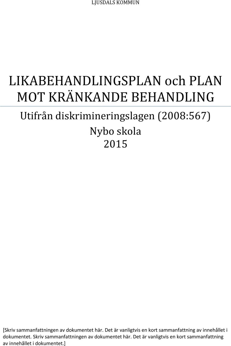 här. Det är vanligtvis en kort sammanfattning av innehållet i dokumentet.