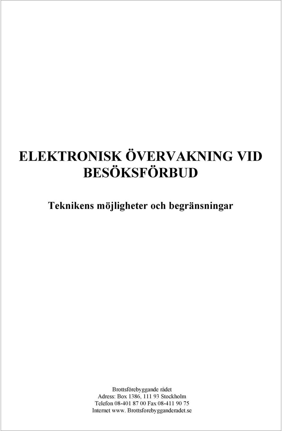 Adress: Box 1386, 111 93 Stockholm Telefon 08-401 87