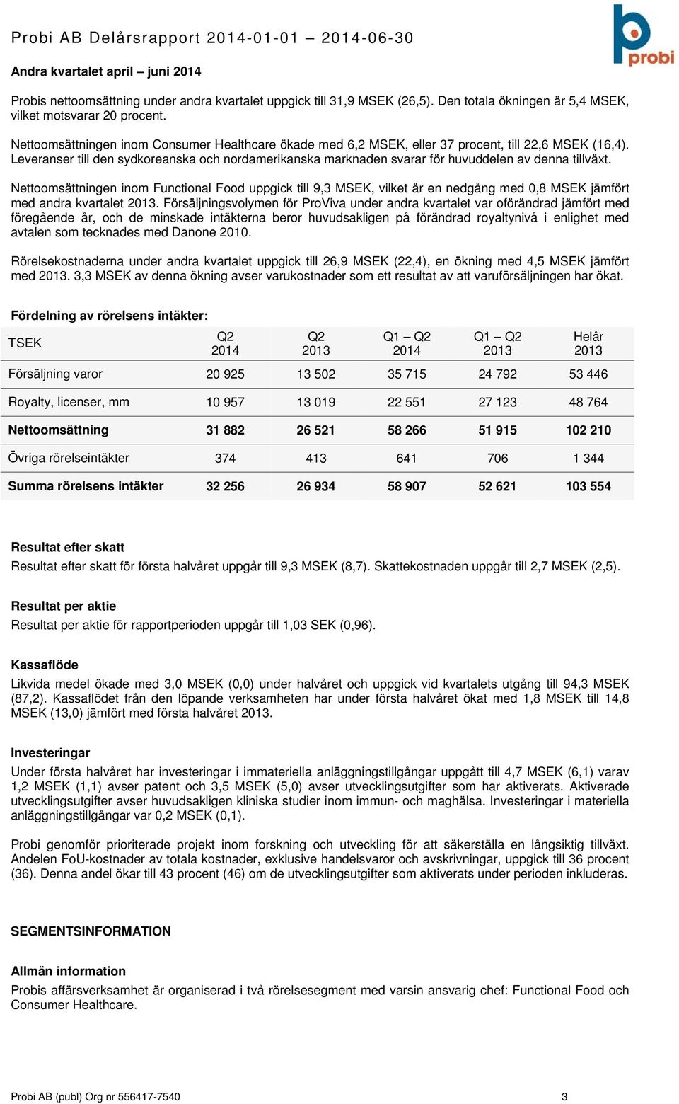 Leveranser till den sydkoreanska och nordamerikanska marknaden svarar för huvuddelen av denna tillväxt.