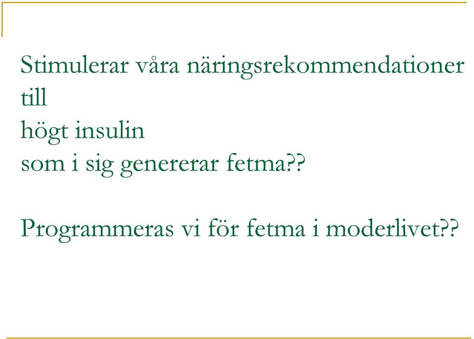 högt insulin som i sig