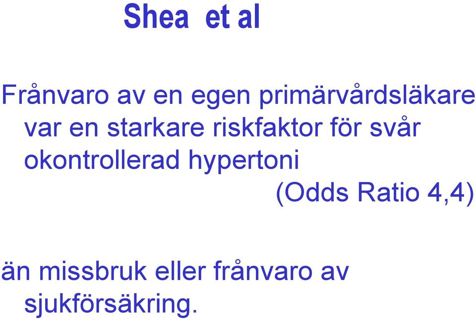 riskfaktor för svår okontrollerad