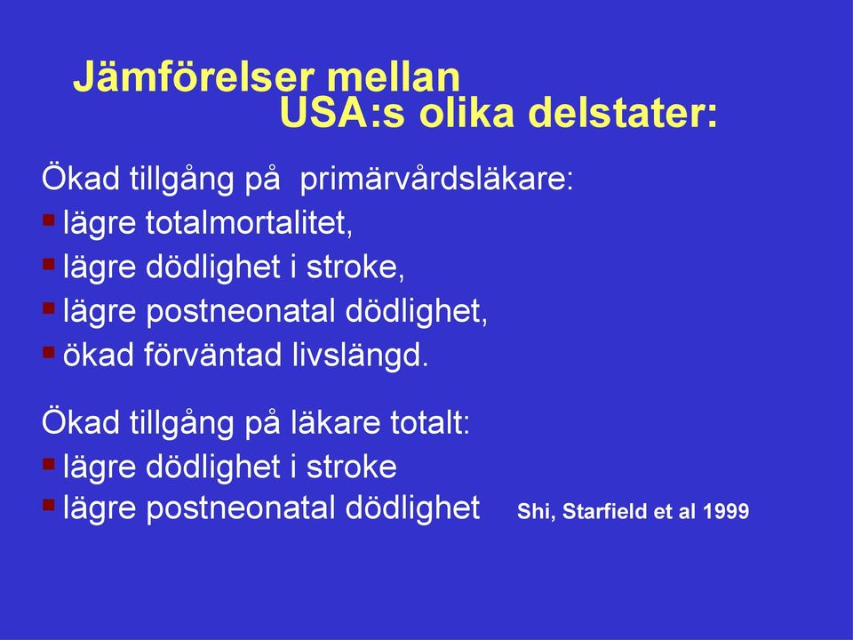 postneonatal dödlighet, ökad förväntad livslängd.