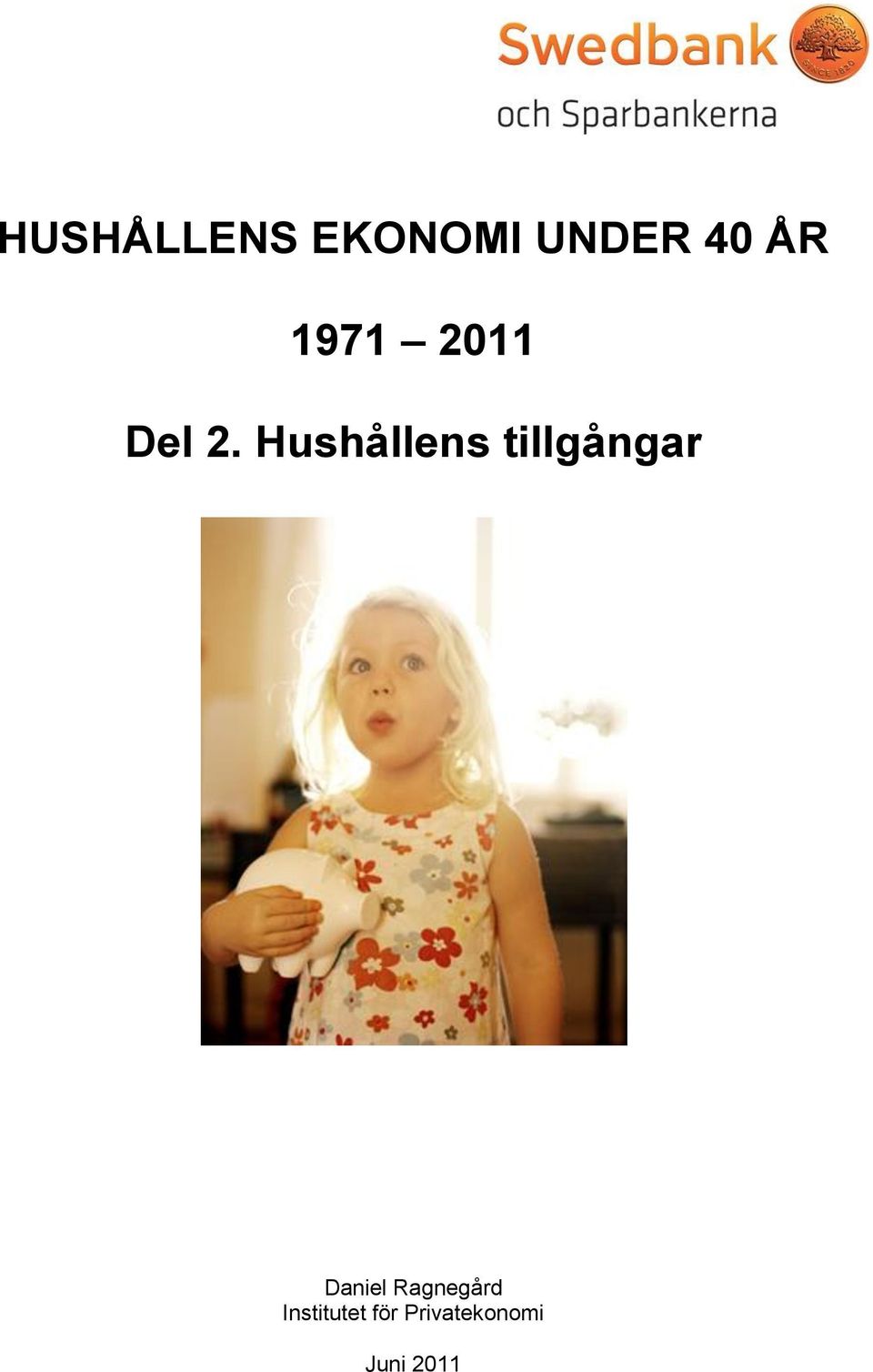 Hushållens tillgångar Daniel