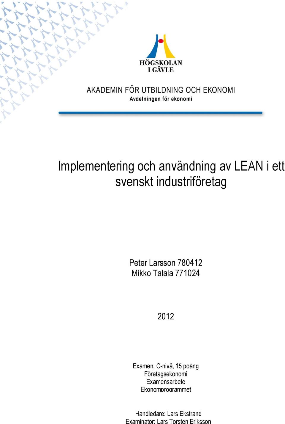 Examen, C-nivå, 15 poäng Företagsekonomi Examensarbete