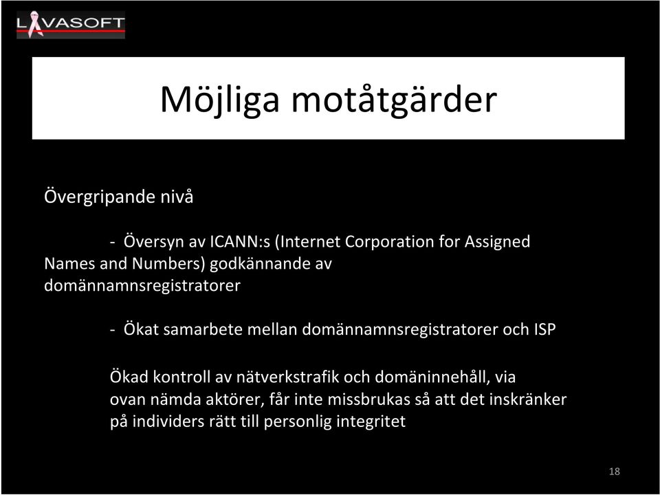 domännamnsregistratorer och ISP Ökad kontroll av nätverkstrafik och domäninnehåll, via ovan