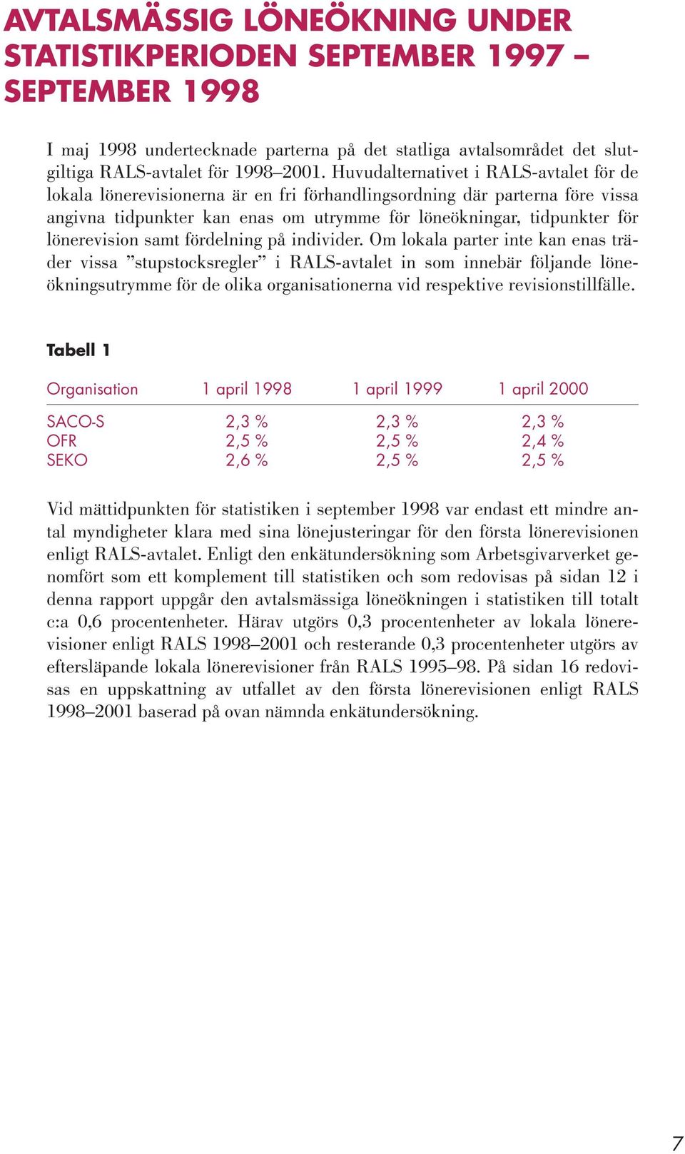 lönerevision samt fördelning på individer.