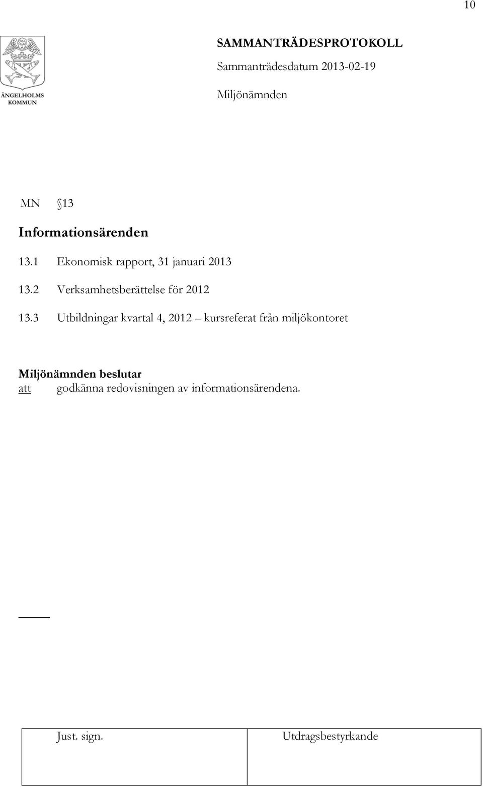 2 Verksamhetsberättelse för 2012 13.