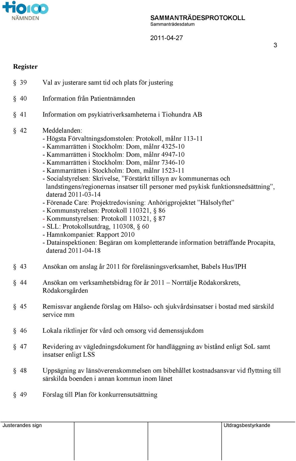 Kammarrätten i Stockholm: Dom, målnr 1523-11 - Socialstyrelsen: Skrivelse, Förstärkt tillsyn av kommunernas och landstingens/regionernas insatser till personer med psykisk funktionsnedsättning,