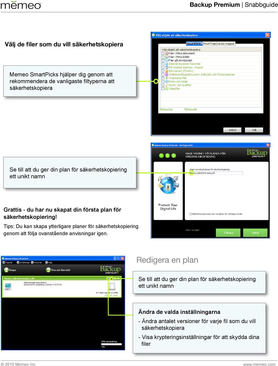 Tips: Du kan skapa ytterligare planer för säkerhetskopiering genom att följa ovanstående anvisningar igen.