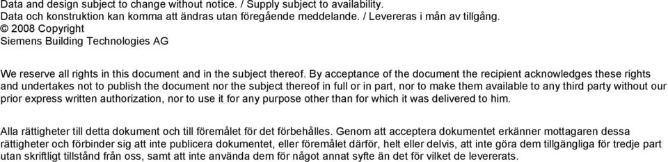 By acceptance of the document the recipient acknowledges these rights and undertakes not to publish the document nor the subject thereof in full or in part, nor to make them available to any third