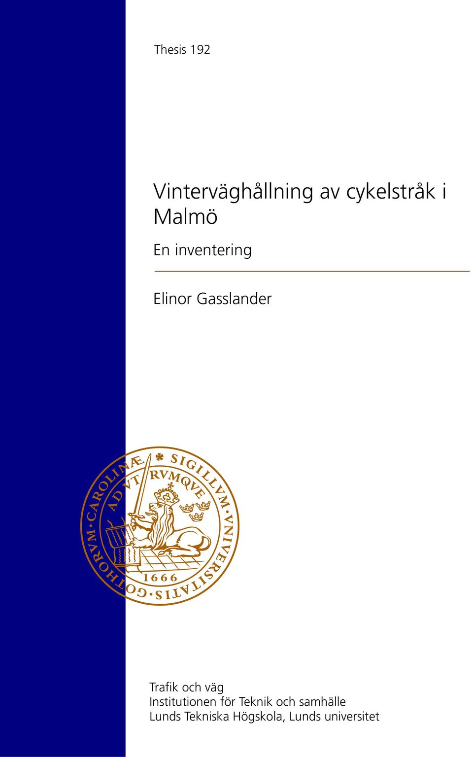 Trafik och väg Institutionen för Teknik och
